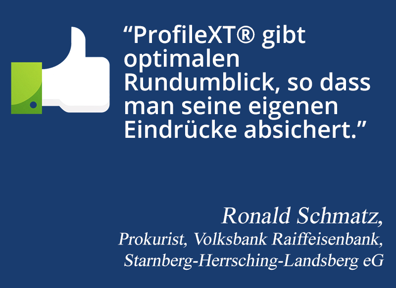 ProfileXt gibt optimalen Rundumblick, so dass man seine eigenen EIndrücke absichert